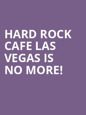 Hard Rock Cafe Las Vegas is no more